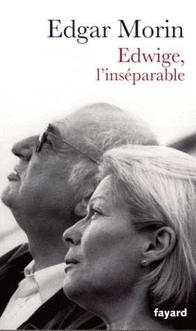Edwige, l&rsquo;inséparable d&rsquo;Edgar Morin