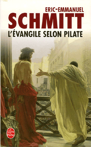 L&rsquo;évangile selon Pilate, d&rsquo;Eric-Emmanuel Schmitt