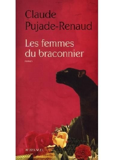 Les femmes du braconnier, de Claude Pujade-Renaud