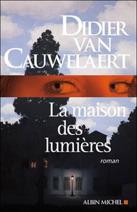 La maison des lumières, de Didier van Cauwelaert
