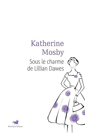 Sous le charme de Lillian Dawes, de Katherine Mosby