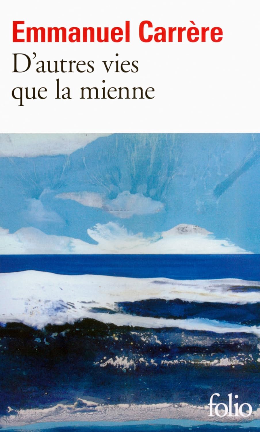 D&rsquo;autres vies que la mienne, d&rsquo;Emmanuel Carrère