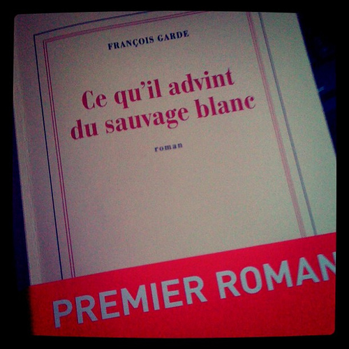 Ce qu&rsquo;il advint du sauvage blanc, de François Garde