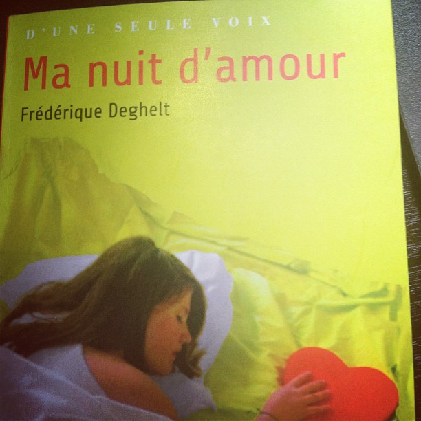 Ma nuit d&rsquo;amour, de Frédérique Deghelt