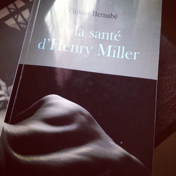 A la santé d'Henry Miller, d'Olivier Bernabé