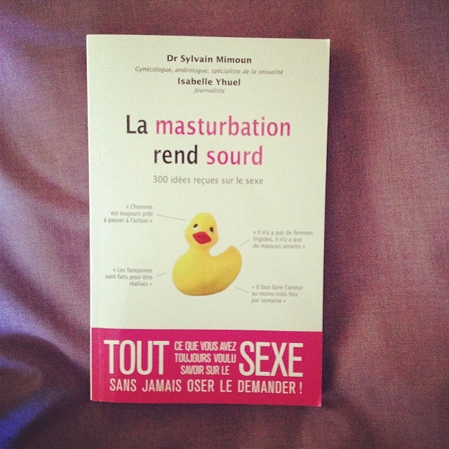 La masturbation rend sourd – 300 idées reçues sur le sexe, de Sylvain Mimoun et Isabelle Yhuel