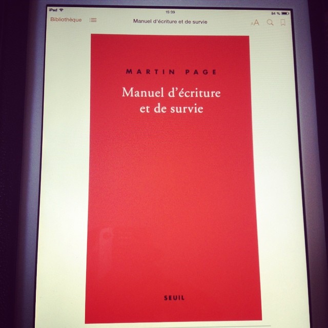 Manuel d&rsquo;écriture et de survie, de Martin Page