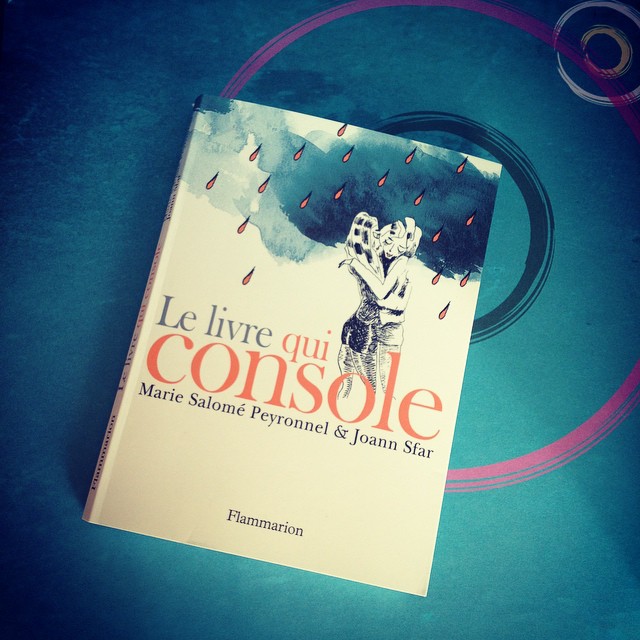 Le livre qui console, de Marie Salomé Peyronnel & Joann&nbsp;Sfar