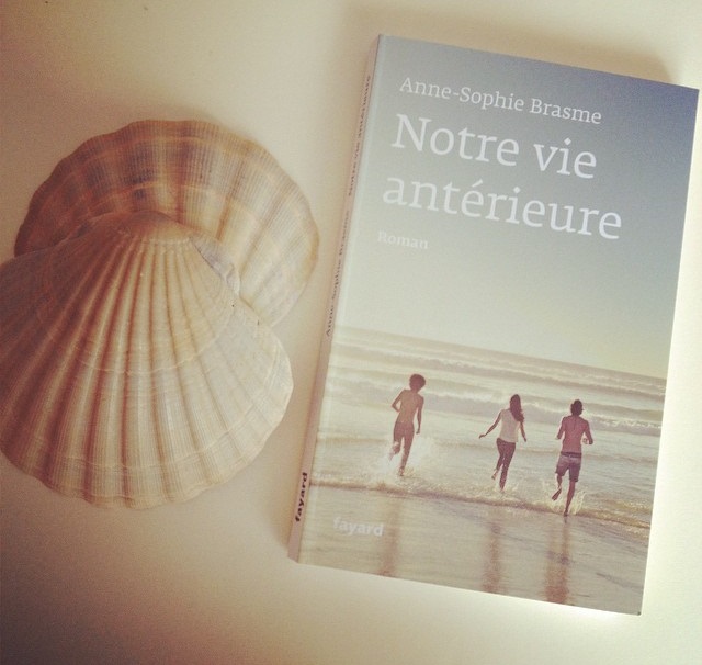 Notre vie antérieure, d&rsquo;Anne-Sophie Brasme
