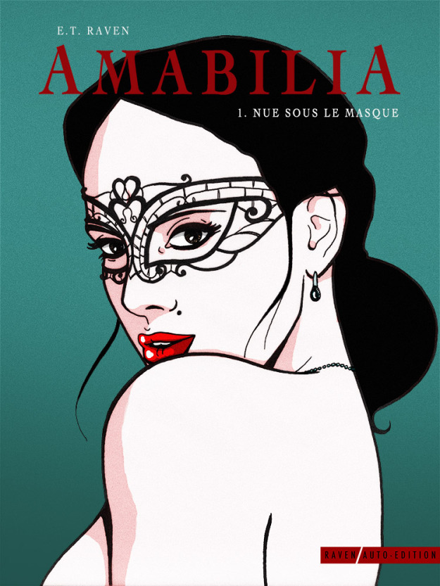 Amabilia – Tome 1 : Nue sous le masque, de Eloïse et Thomas&nbsp;Raven