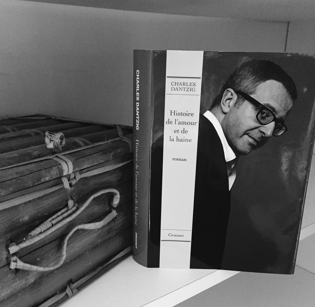 Histoire de l&rsquo;amour et de la haine, de Charles&nbsp;Dantzig