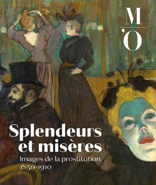 Splendeurs et misères, images de la prostitution (1850-1910) au musée&nbsp;d&rsquo;Orsay