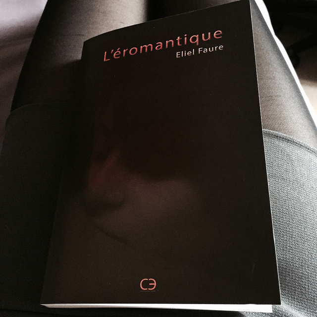 L&rsquo;éromantique, d&rsquo;Eliel Faure
