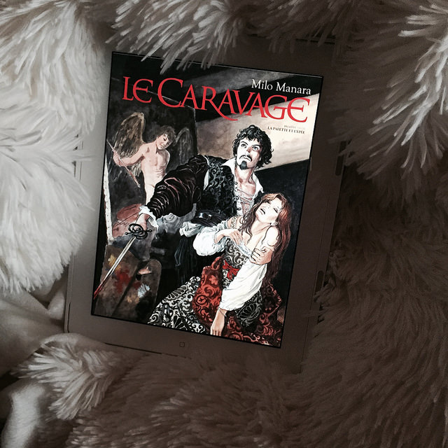 Le Caravage – Tome 1 : La palette et l&rsquo;épée, de Milo Manara