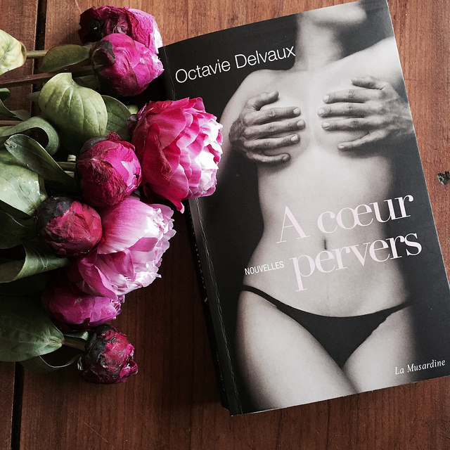 A cœurs pervers, d&rsquo;Octavie&nbsp;Delvaux