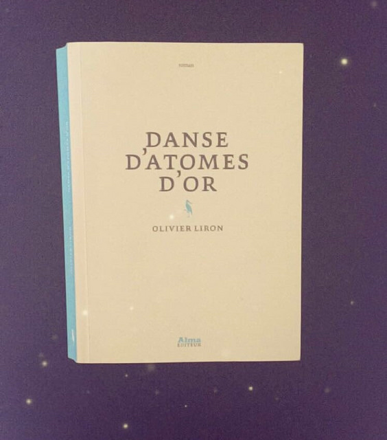 Danse d&rsquo;atomes d&rsquo;or, d&rsquo;Olivier Liron