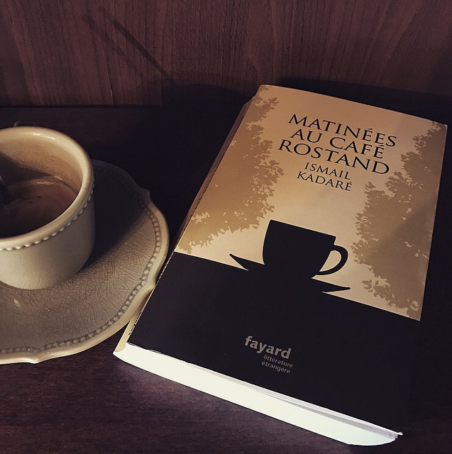 Matinées au café Rostand, d&rsquo;Ismail Kadaré