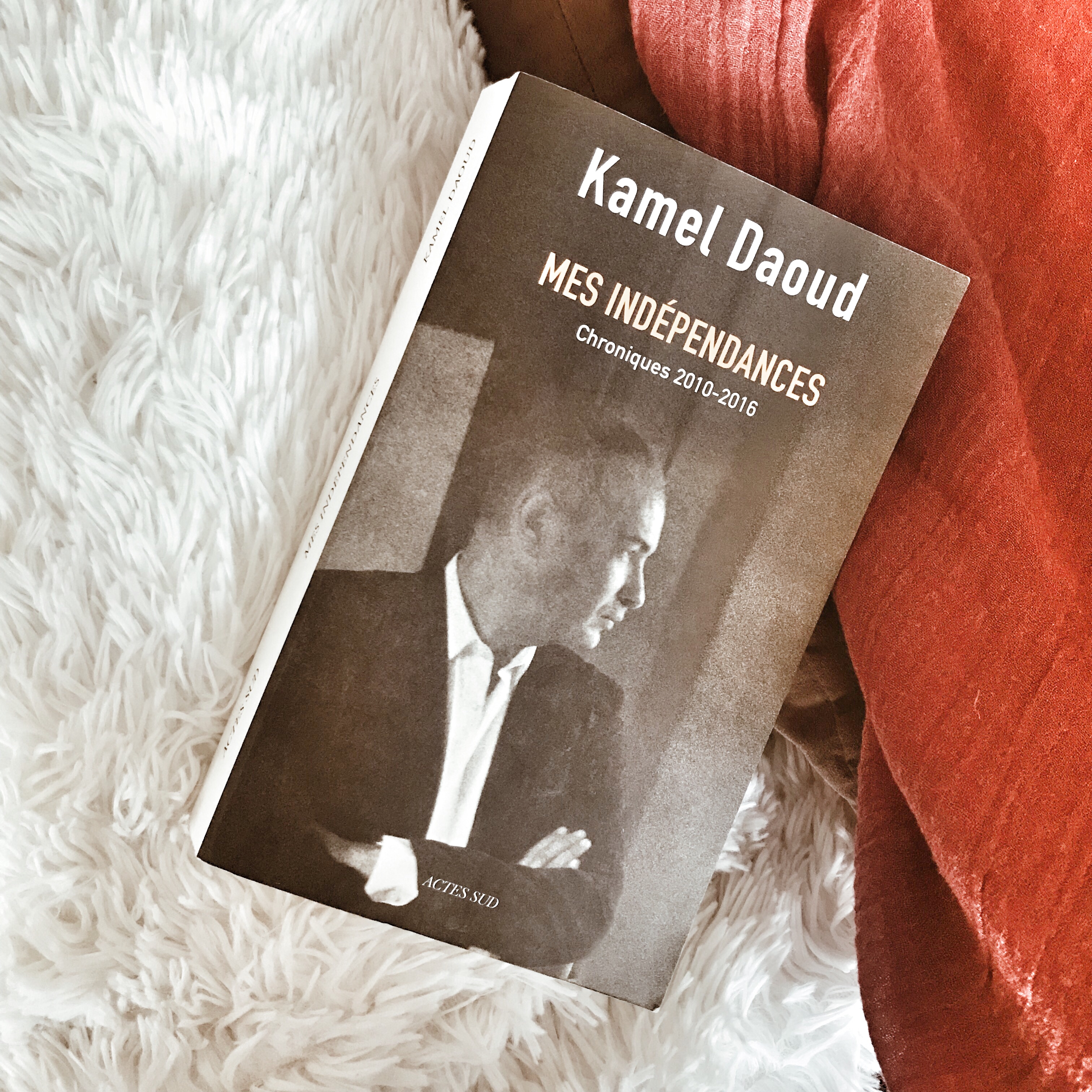 Mes Indépendances, de Kamel Daoud