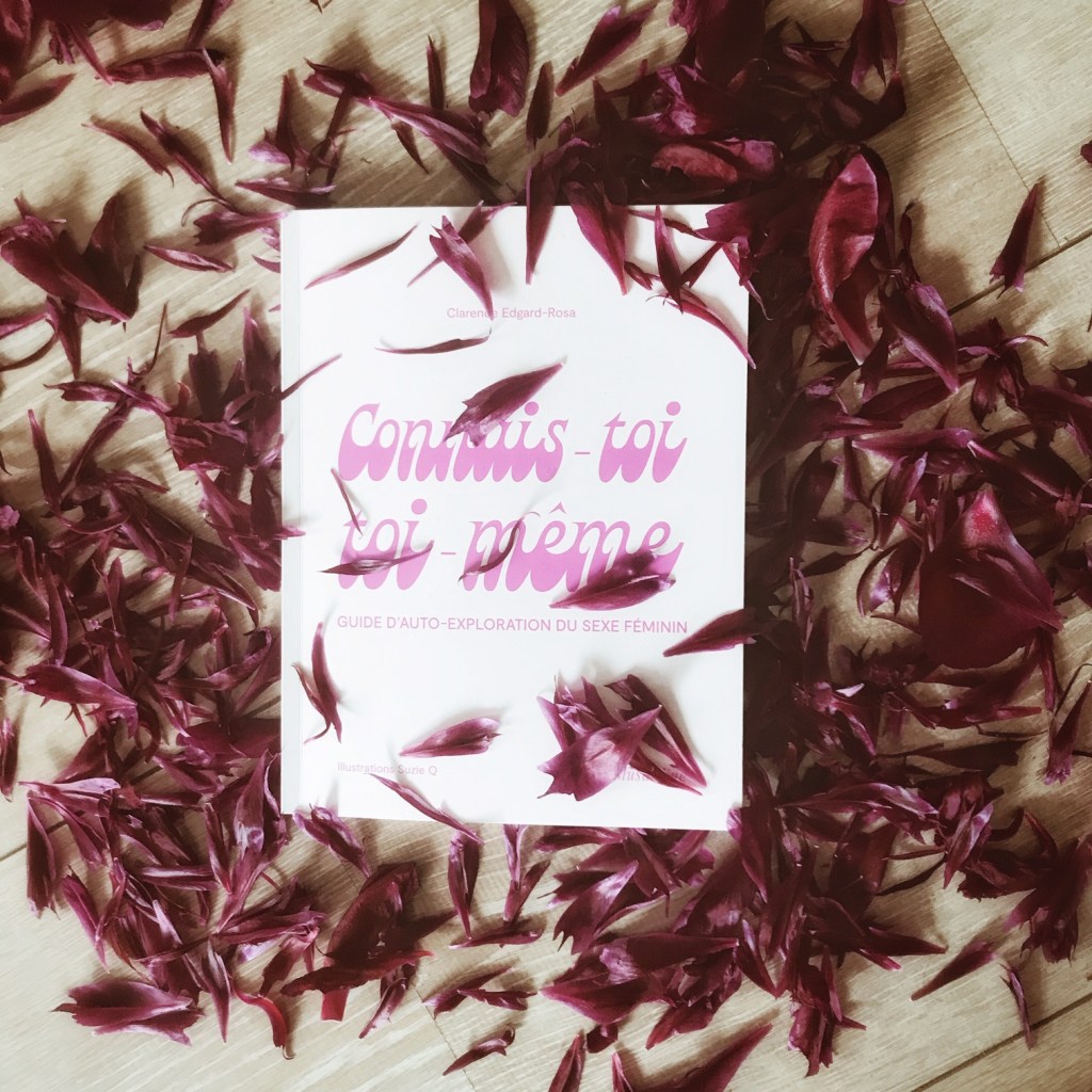 Connais-toi toi-même, de Clarence Edgard-Rosa : guide d’auto-exploration du sexe féminin