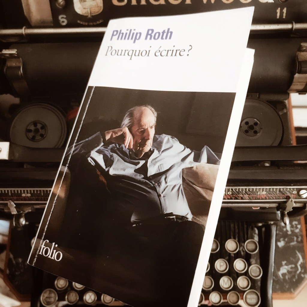 Pourquoi écrire ? De Philip Roth : l&rsquo;art de la&nbsp;fiction