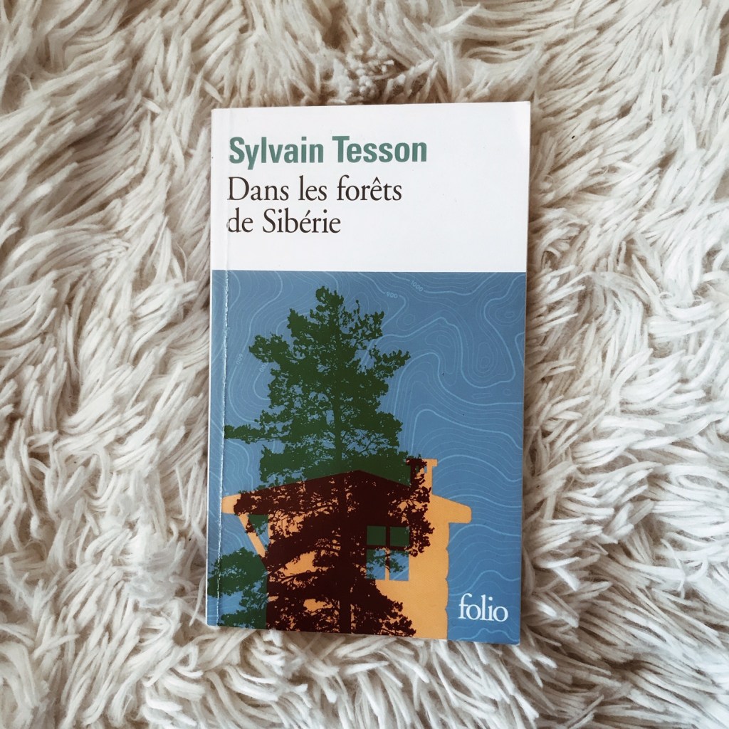 Dans les forêts de Sibérie, de Sylvain Tesson : Je, ici,&nbsp;maintenant