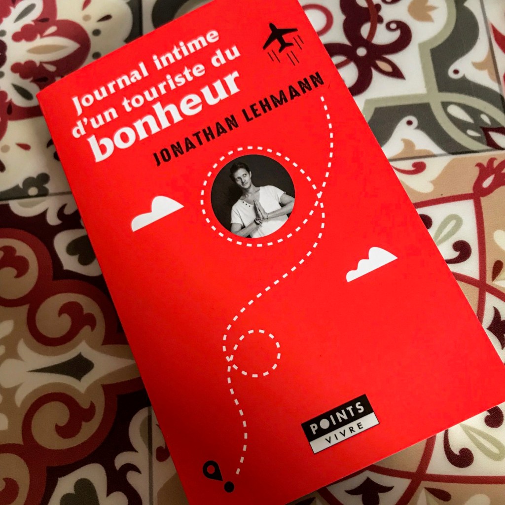 Journal Intime d&rsquo;un tourisme du bonheur, de Jonathan Lehman :&nbsp;grandir