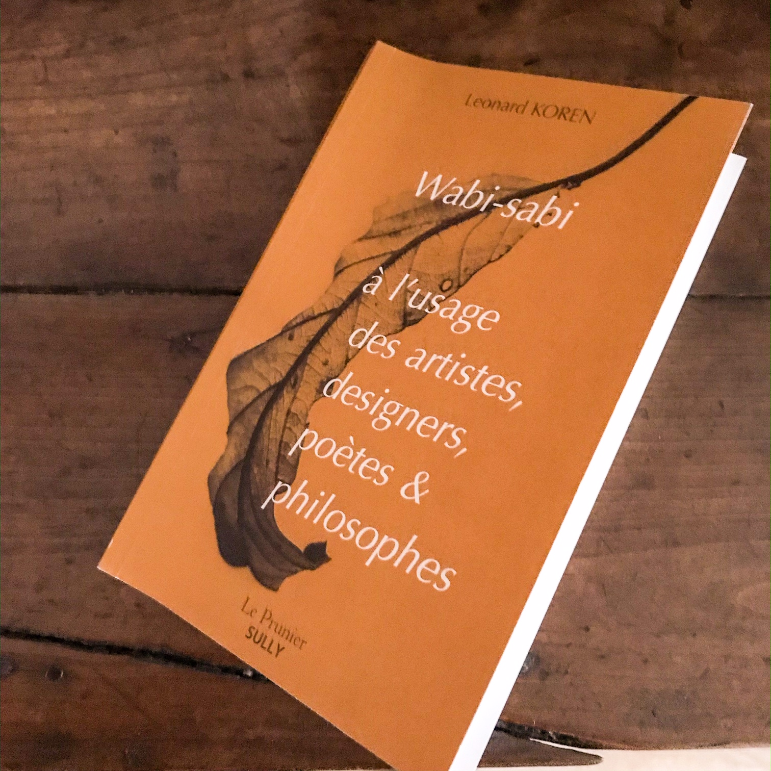 Wabi-sabi à l&rsquo;usage des artistes, designers, poètes et philosophes de Leonard Koren : la beauté de l&rsquo;imparfait