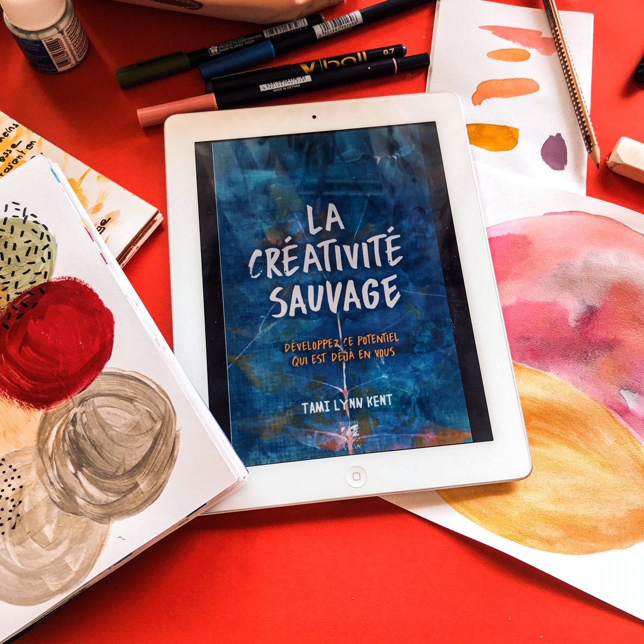 La créativité sauvage, de Tami Lynn Kent : développez ce potentiel qui est déjà en vous