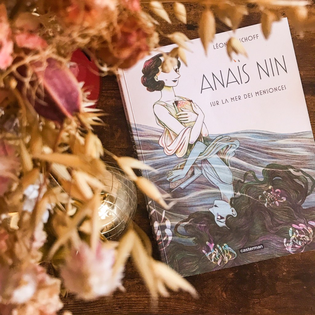 Anaïs Nin sur la mer des mensonges, de Léonie Bischoff : l&rsquo;écriture et le&nbsp;désir