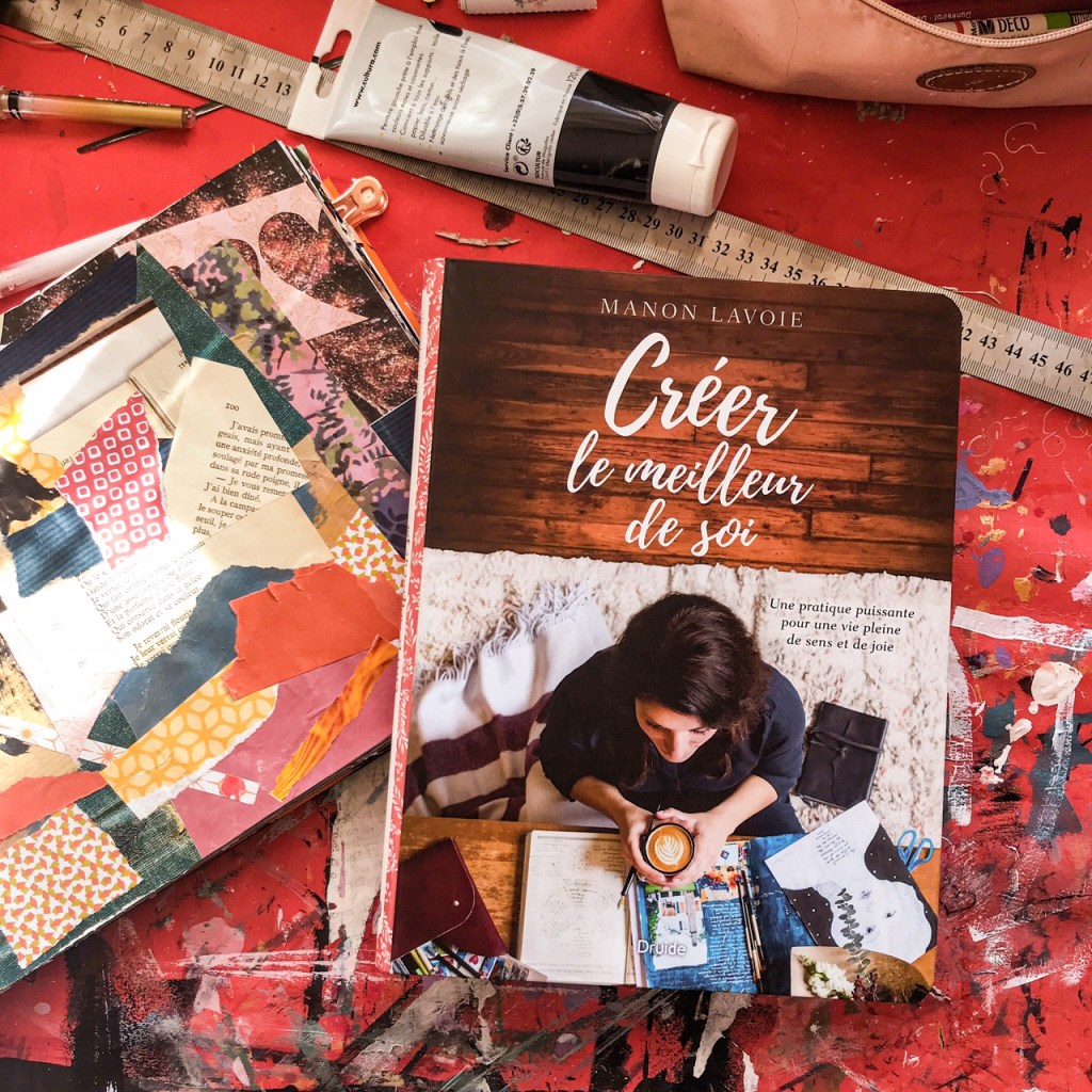 Créer le meilleur de soi, de Manon Lavoie : une pratique puissante pour une vie pleine de sens et de&nbsp;joie