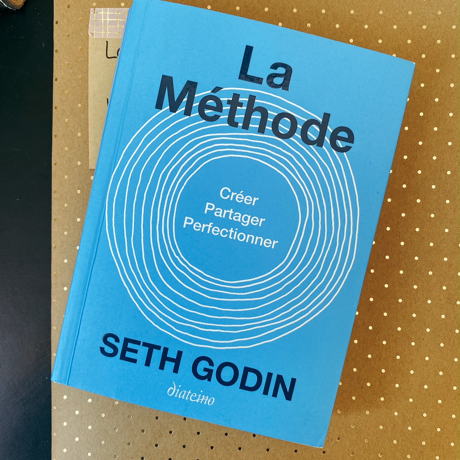 La Méthode, de Seth Godin : Créer, partager, perfectionner