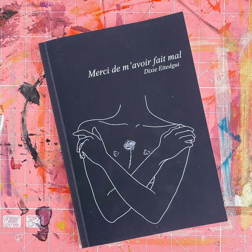 Merci de m&rsquo;avoir fait mal, de Dixie Ettedgui : apprendre à&nbsp;s&rsquo;aimer