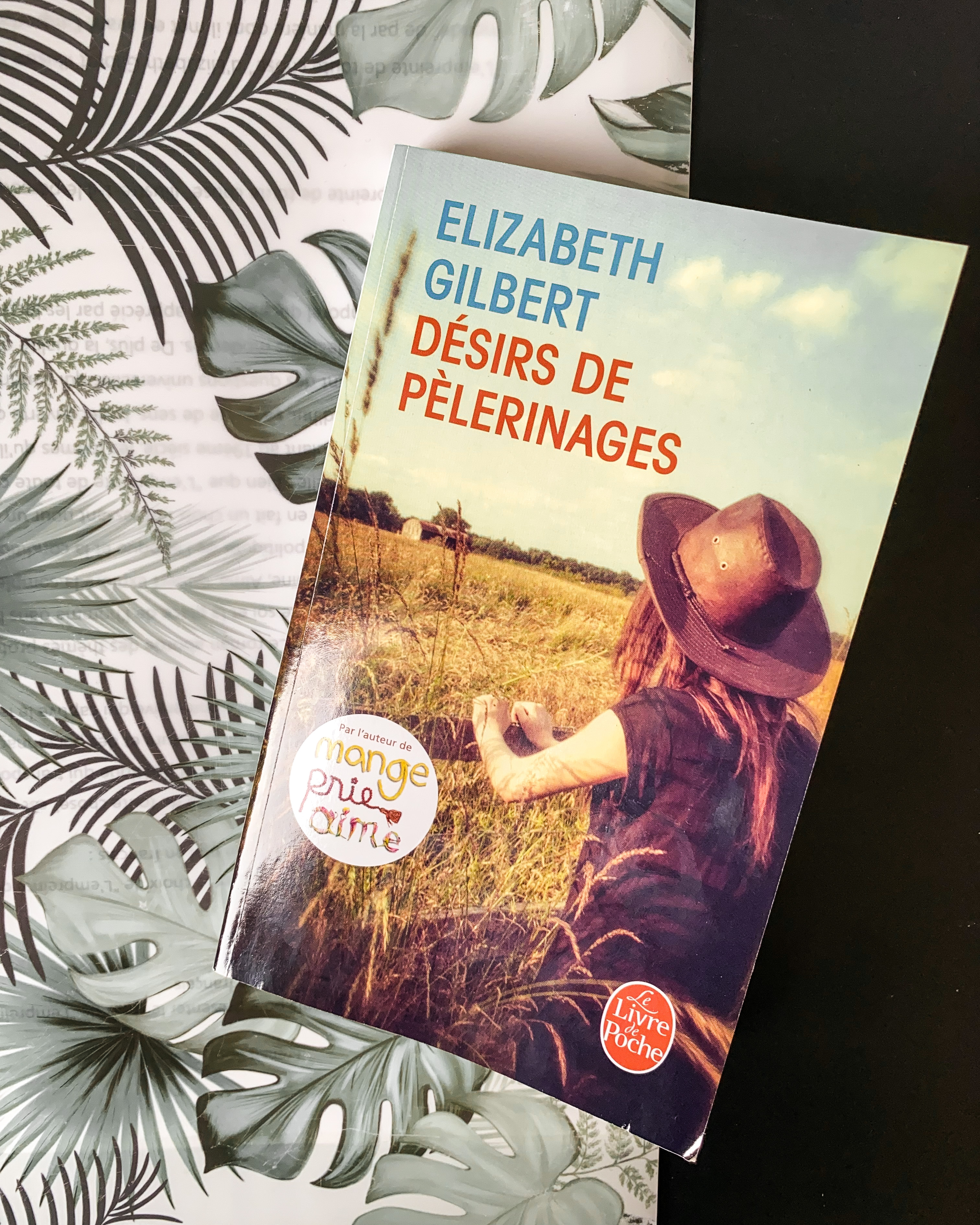 Désirs de pèlerinages, d&rsquo;Elizabeth Gilbert : partir