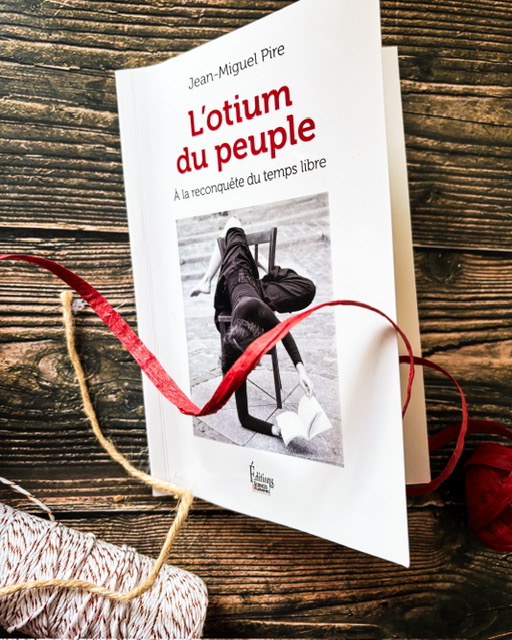 L&rsquo;otium du peuple, de Jean-Miguel Pire