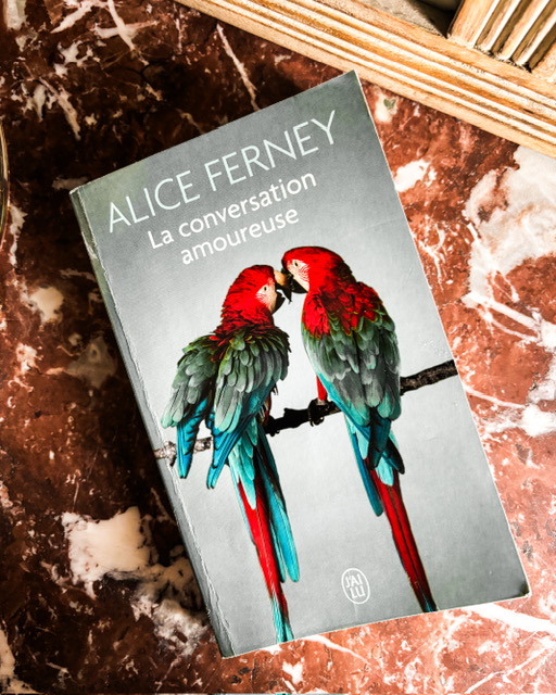 La conversation amoureuse, d&rsquo;Alice Ferney