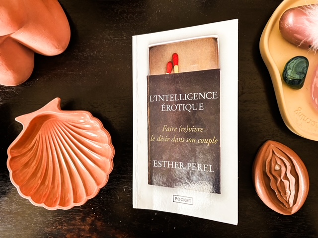 L&rsquo;Intelligence érotique, d&rsquo;Esther Perel