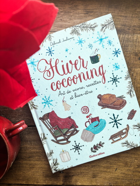 Hiver cocooning : art de vivre, recettes et bien-être, de Déborah&nbsp;Joulianos