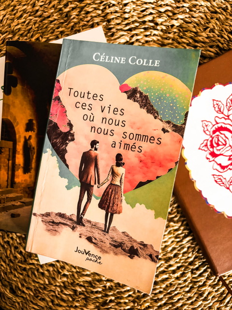 Toutes ces vies où nous nous sommes aimés, de Céline Colle