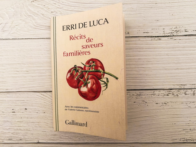 Récits de saveurs familières, d&rsquo;Erri de Luca